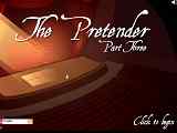 Play The Pretender Part Three