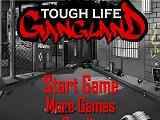 Play Tough Life Gang Land