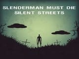 Play Slenderman Must Die Silent Streets