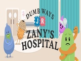 Play Dumb Ways Jr Zanys Hospital
